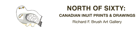 North of Sixty: Canadian Inuit Prints & Drawings - Richard F. Brush Art Gallery